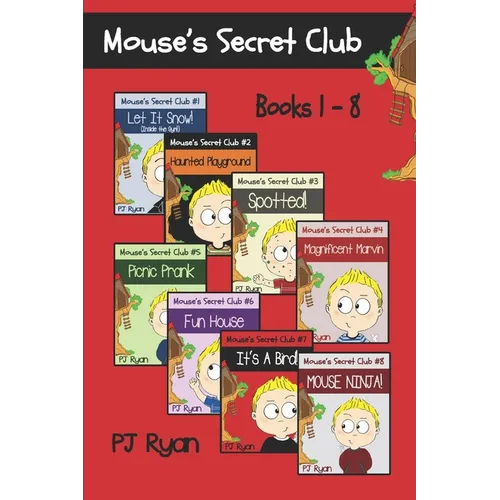 Mouse's Secret Club Books 1-8: Fun Short Stories for Kids Who Like Mysteries and Pranks