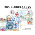 Mrs Blunderbuss: Human Foghorn