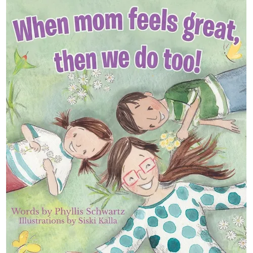 When Mom Feels Great Then We Do Too!