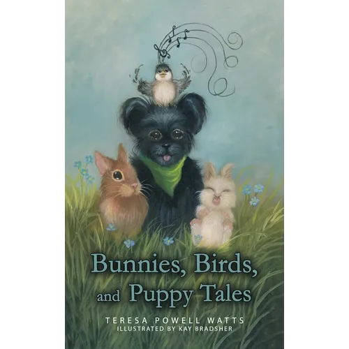 Bunnies, Birds, and Puppy Tales
