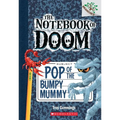 Pop of the Bumpy Mummy: A Branches Book (the Notebook of Doom #6): Volume 6