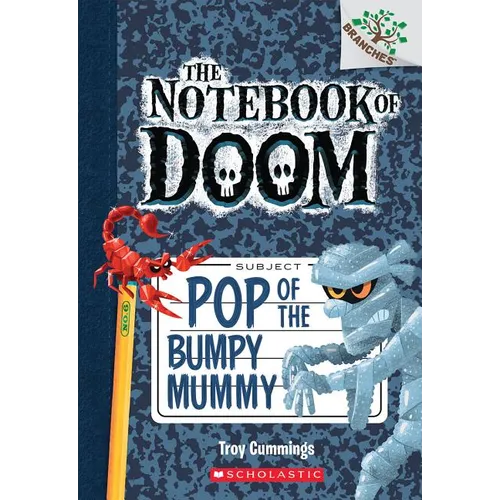Pop of the Bumpy Mummy: A Branches Book (the Notebook of Doom #6): Volume 6