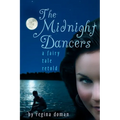 The Midnight Dancers: A Fairy Tale Retold