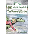 The Dragon's Escape: Dog the Dragon, Book 1
