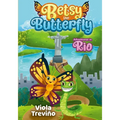 Betsy the Butterfly: Adventures in Rio