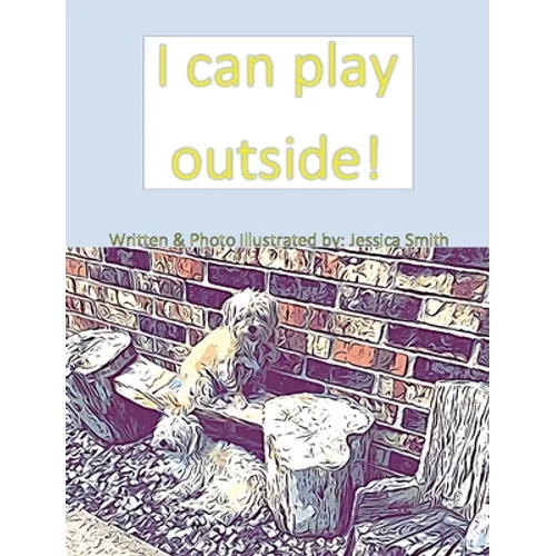 I can play outside!