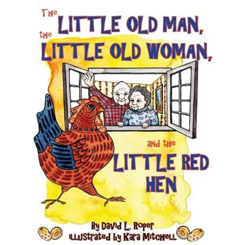 The Little Old Man, the Little Old Woman, and the Little Red Hen