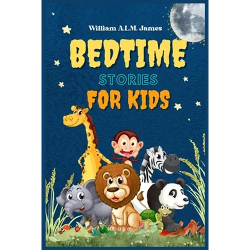 Bedtime Stories for Kids: The best Collection of Exciting Short Stories for Children to Sleep