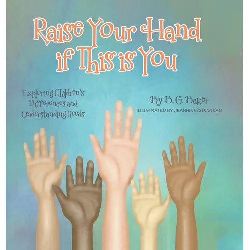 Raise Your Hand if This is You: Exploring Children's Differences and Understanding Needs