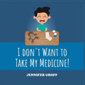 I Don't Want to Take My Medicine!