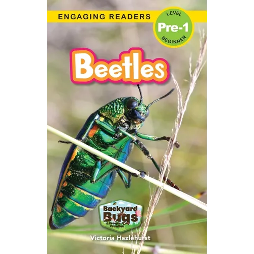 Beetles: Backyard Bugs and Creepy-Crawlies (Engaging Readers, Level Pre-1)