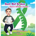 Bent, Not Broken- Claire's Scoliosis Journey