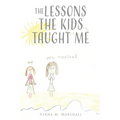 The Lessons The Kids Taught Me