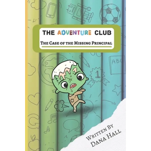 The Adventure Club: The Case Of The Missing Principal