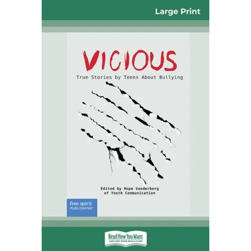 Vicious: True Stories by Teens About Bullying (16pt Large Print Edition)