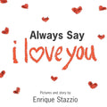 Always Say I Love You