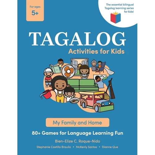 Tagalog Activities for Kids - My Family and Home: 80+ Games for Language Learning Fun