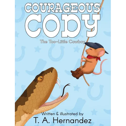 Courageous Cody: The Too-Little Cowboy