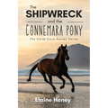 The Shipwreck and the Connemara Pony - The Coral Cove Horses Series
