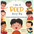I Am A Bold Asian Boy: A Positive Affirmation Book for Asian Boys
