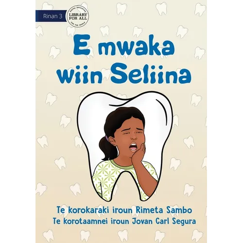 Seliina has Tooth Decay - E mwaka wiin Seliina (Te Kiribati)