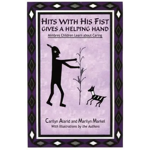 Hits with His Fist Gives a Helping Hand: Mimbres Children Learn about Caring