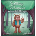 Sammy The Sasquatch: Welcome to Crittertopia