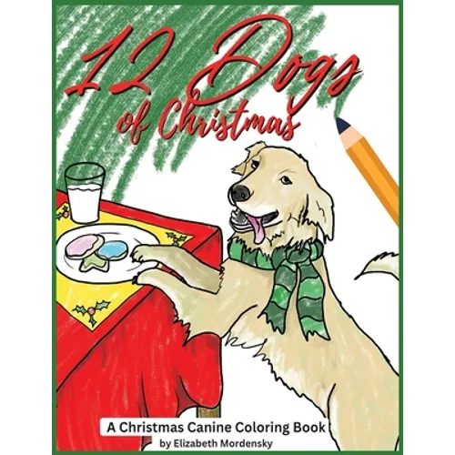 12 Dogs of Christmas: A Canine Christmas Coloring Book