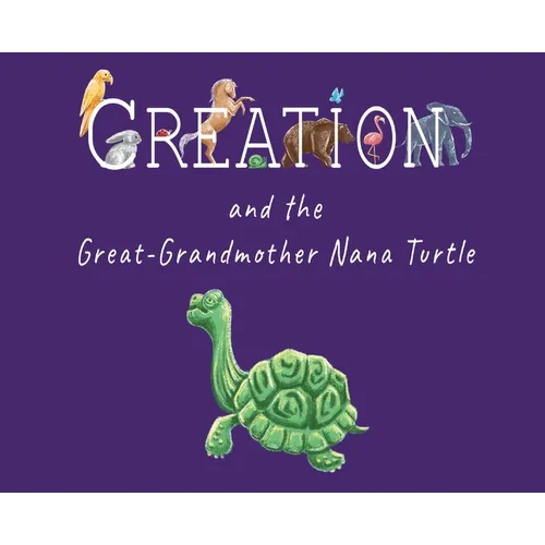 Creation and the Great-Grandmother Nana Turtle