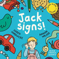 Jack Signs!: The heart-warming tale of a little boy who is deaf, wears hearing aids and discovers the magic of sign language - based on a true story!