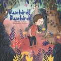 Bluebird! Bluebird!