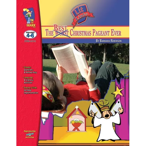 The Best Christmas Pageant Ever, by Barbara Robinson Lit Link Grades 4-6