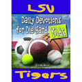 Daily Devotions for Die-Hard Kids LSU Tigers