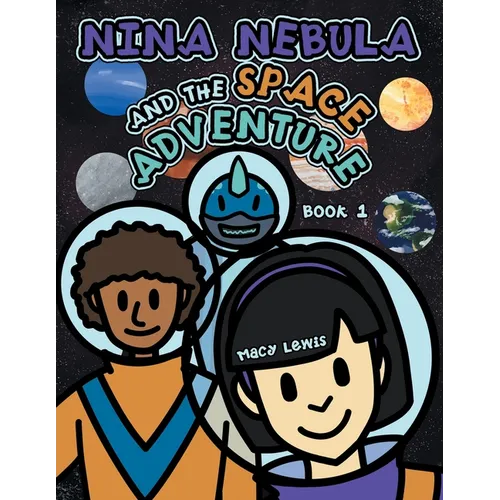 Nina Nebula and the Space Adventure: Book 1