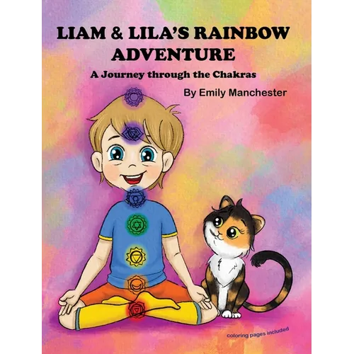 Liam and Lila's Rainbow Adventure - A Journey Through the Chakras