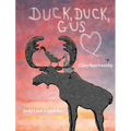 Duck, Duck, Gus: A Story About Friendship