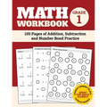 Math Workbook Grade 1: 100 Pages of Addition, Subtraction and Number Bond Practice