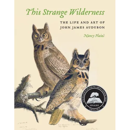 This Strange Wilderness: The Life and Art of John James Audubon