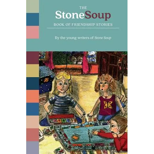The Stone Soup Book of Friendship Stories