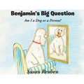 Benjamin's Big Question: Am I a Dog or a Person?
