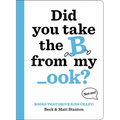 Books That Drive Kids Crazy!: Did You Take the B from My _Ook?