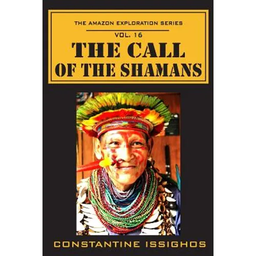 The Call of the Shamans: The Amazon Exploration Series