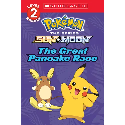 The Great Pancake Race (Pokémon: Scholastic Reader, Level 2)