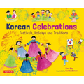 Korean Celebrations: Festivals, Holidays and Traditions