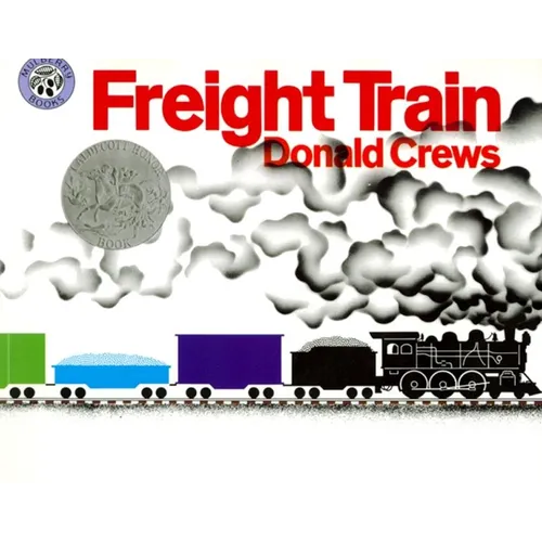 Freight Train: A Caldecott Honor Award Winner