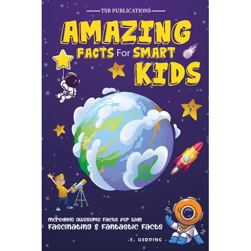 Amazing Facts for Smart Kids Age 6-8