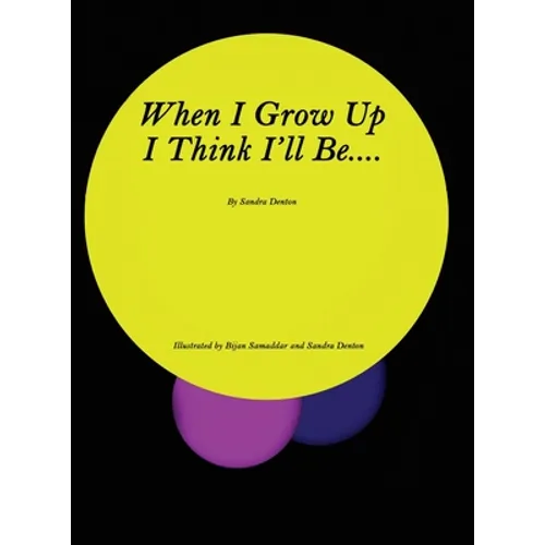When I Grow Up I Think I'll Be....