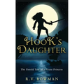 Hook's Daughter: The Untold Tale of a Pirate Princess