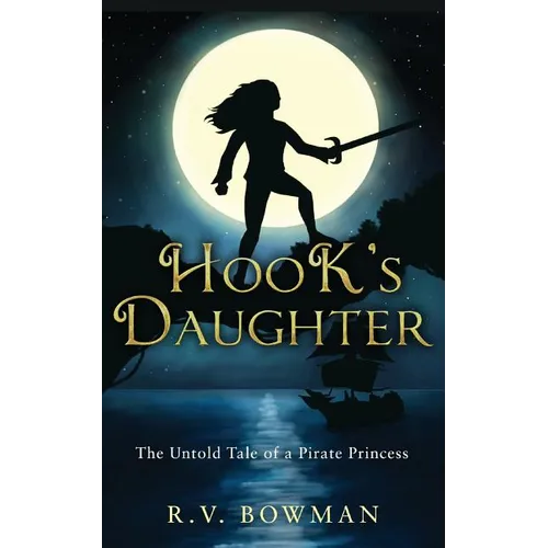 Hook's Daughter: The Untold Tale of a Pirate Princess