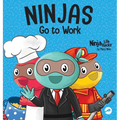 Ninjas Go to Work: A Rhyming Children's Book for Career Day